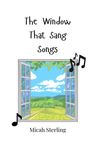 Micah Sterling: The Window That Sang Songs, Buch