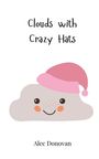 Alec Donovan: Clouds with Crazy Hats, Buch