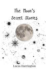 Lucas Harrington: The Moon's Secret Stories, Buch