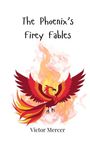 Victor Mercer: The Phoenix's Firey Fables, Buch