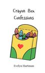 Evelyn Hartman: Crayon Box Confessions, Buch