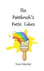 Nora Sinclair: The Paintbrush's Poetic Colors, Buch