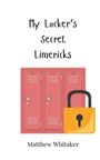 Matthew Whitaker: My Locker's Secret Limericks, Buch