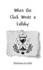 Mariana Leclair: When the Clock Wrote a Lullaby, Buch