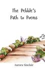 Aurora Sinclair: The Pebble's Path to Poems, Buch