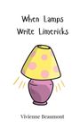 Vivienne Beaumont: When Lamps Write Limericks, Buch