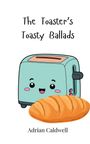 Adrian Caldwell: The Toaster's Toasty Ballads, Buch