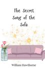 William Hawthorne: The Secret Song of the Sofa, Buch