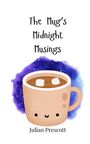 Julian Prescott: The Mug's Midnight Musings, Buch