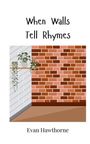 Evan Hawthorne: When Walls Tell Rhymes, Buch