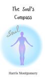 Harris Montgomery: The Soul's Compass, Buch