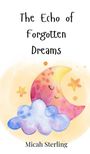 Micah Sterling: The Echo of Forgotten Dreams, Buch