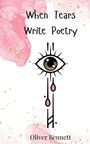 Oliver Bennett: When Tears Write Poetry, Buch