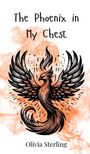 Olivia Sterling: The Phoenix in My Chest, Buch