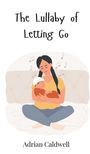 Adrian Caldwell: The Lullaby of Letting Go, Buch