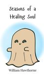 William Hawthorne: Seasons of a Healing Soul, Buch