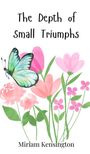 Miriam Kensington: The Depth of Small Triumphs, Buch