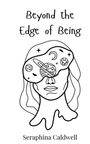 Seraphina Caldwell: Beyond the Edge of Being, Buch