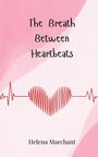 Helena Marchant: The Breath Between Heartbeats, Buch