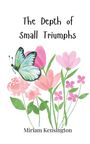 Miriam Kensington: The Depth of Small Triumphs, Buch