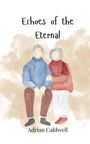 Adrian Caldwell: Echoes of the Eternal, Buch