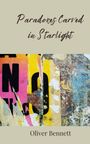 Oliver Bennett: Paradoxes Carved in Starlight, Buch