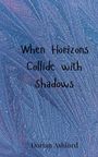 Dorian Ashford: When Horizons Collide with Shadows, Buch