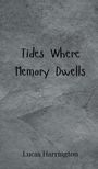 Lucas Harrington: Tides Where Memory Dwells, Buch