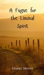 George Mercer: A Fugue for the Liminal Spirit, Buch