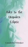 Cassandra Whitaker: Odes to the Unspoken Ecliptic, Buch