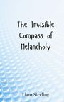 Liam Sterling: The Invisible Compass of Melancholy, Buch