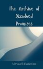 Maxwell Donovan: The Archive of Dissolved Promises, Buch