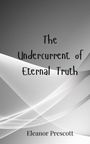 Eleanor Prescott: The Undercurrent of Eternal Truth, Buch