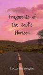 Lucas Harrington: Fragments of the Soul's Horizon, Buch