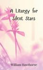 William Hawthorne: A Liturgy for Silent Stars, Buch