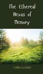 Colin Leclair: The Ethereal Nexus of Memory, Buch