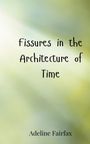 Adeline Fairfax: Fissures in the Architecture of Time, Buch