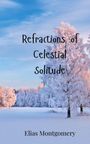 Elias Montgomery: Refractions of Celestial Solitude, Buch