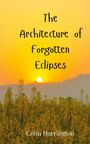 Colin Harrington: The Architecture of Forgotten Eclipses, Buch