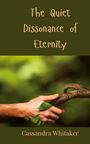 Cassandra Whitaker: The Quiet Dissonance of Eternity, Buch