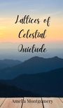 Amelia Montgomery: Lattices of Celestial Quietude, Buch