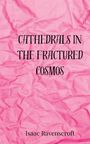 Isaac Ravenscroft: Cathedrals in the Fractured Cosmos, Buch