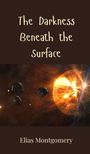 Elias Montgomery: The Darkness Beneath the Surface, Buch