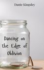 Dante Kingsley: Dancing on the Edge of Oblivion, Buch