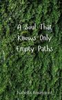 Isabella Rosemont: A Soul That Knows Only Empty Paths, Buch