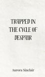 Aurora Sinclair: Trapped in the Cycle of Despair, Buch