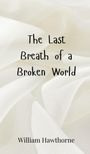 William Hawthorne: The Last Breath of a Broken World, Buch