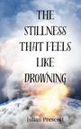 Julian Prescott: The Stillness That Feels Like Drowning, Buch