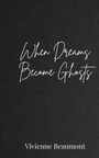 Vivienne Beaumont: When Dreams Become Ghosts, Buch