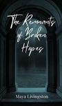 Maya Livingston: The Remnants of Broken Hopes, Buch